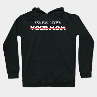 To Do List Your Mom Hoodie